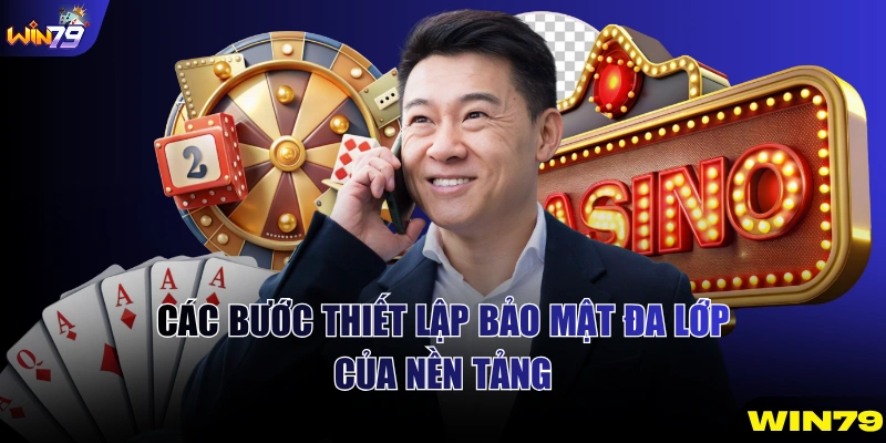 Các bước thiết lập bảo mật đa lớp của sân chơi