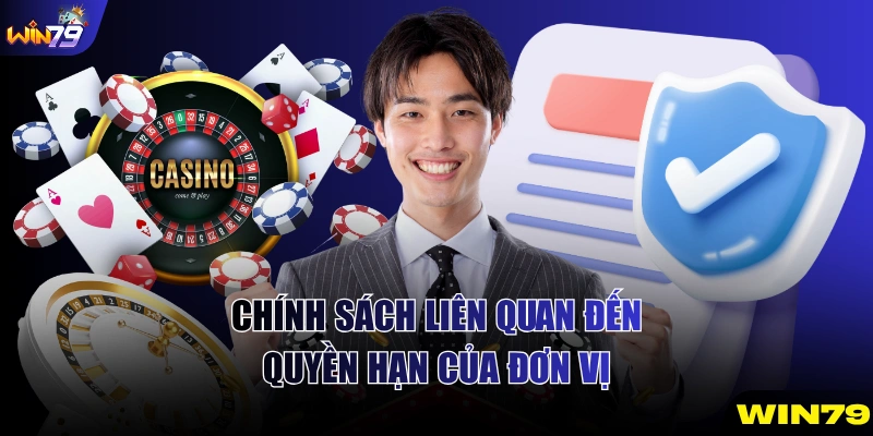 Chính sách liên quan đến quyền hạn của đơn vị