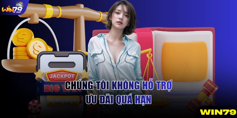 Chúng tôi không hỗ trợ ưu đãi quá hạn