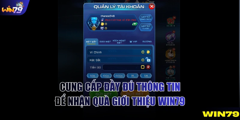 Cung cấp đầy đủ thông tin để nhận quà giới thiệu WIN79