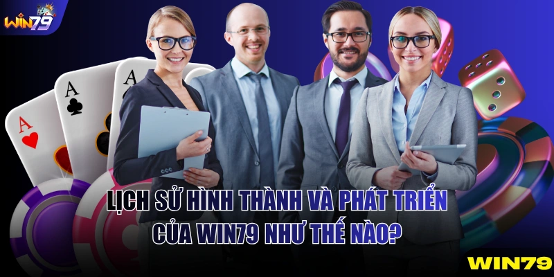 Lịch sử hình thành và phát triển của WIN79 như thế nào?