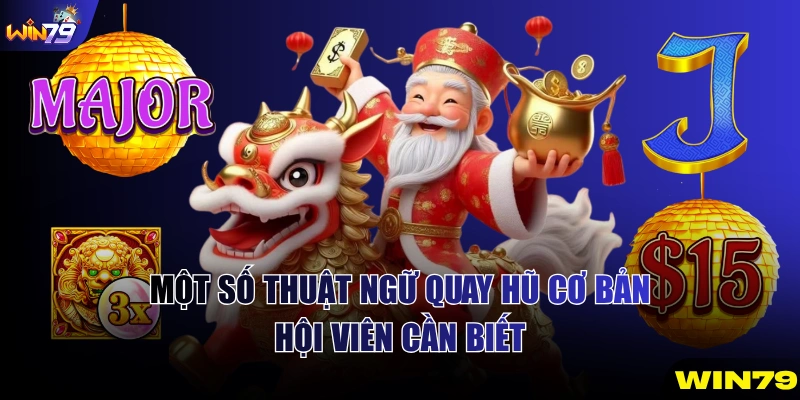 Một số thuật ngữ quay hũ cơ bản hội viên cần biết