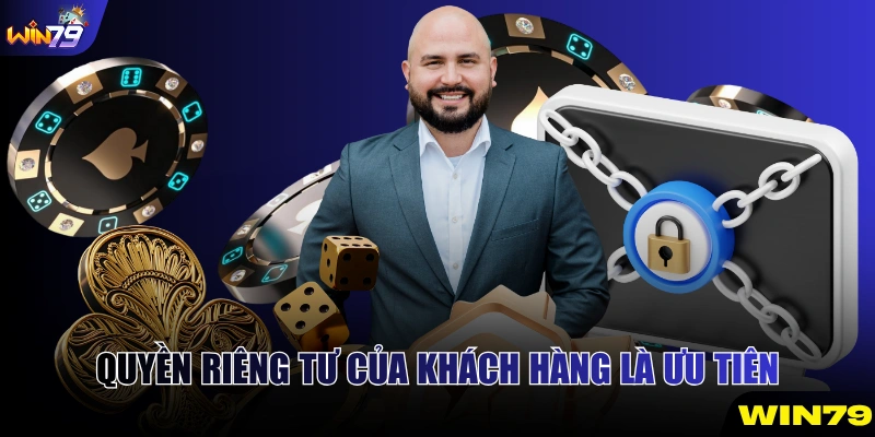 Quyền riêng tư của khách hàng là ưu tiên