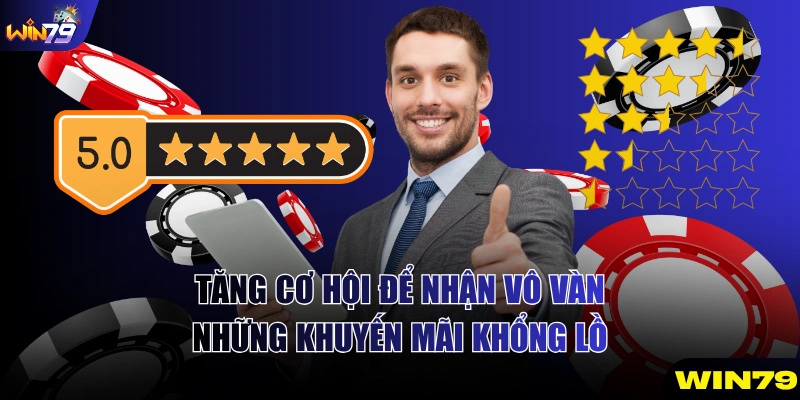 Tăng cơ hội để nhận vô vàn những khuyến mãi khổng lồ