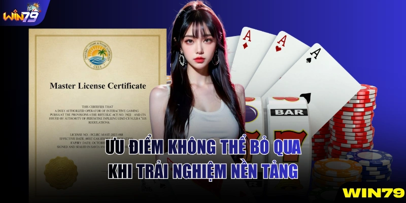 Ưu điểm không thể bỏ qua khi trải nghiệm nền tảng